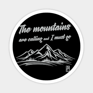 MOUNTAINS - The mountains are calling and I must go - Mountain's lovers - Hiking Magnet